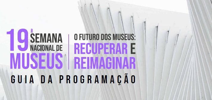 19a semana nacional de museus